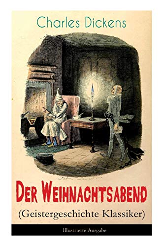 9788026857600: Der Weihnachtsabend (Geistergeschichte Klassiker) - Illustrierte Ausgabe: Das Weihnachtswunder eines Geizhalses (German Edition)