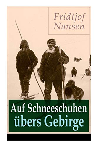 9788026857686: Auf Schneeschuhen bers Gebirge: Die Memoiren der norwegischen Polarforscher, Zoologen, Diplomat und Friedensnobelpreistrger (German Edition)