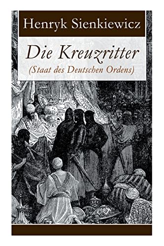 Imagen de archivo de Die Kreuzritter (Staat des Deutschen Ordens): Historischer Roman (Schlacht bei Tannenberg) (German Edition) a la venta por Lucky's Textbooks