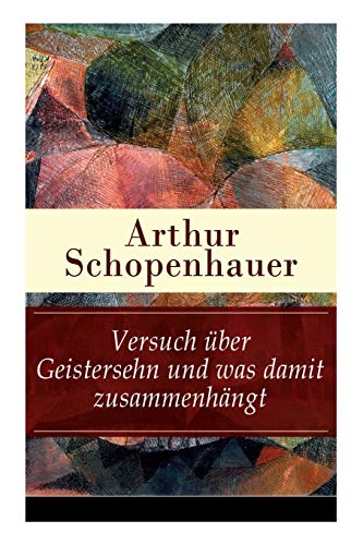 Imagen de archivo de Versuch ber Geistersehn und was damit zusammenhngt: Parerga und Paralipomena (German Edition) a la venta por GF Books, Inc.