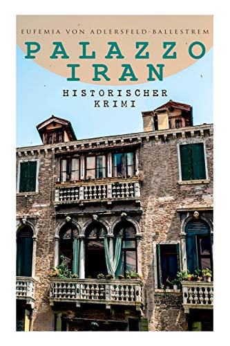 Imagen de archivo de Palazzo Iran (Historischer Krimi): Venezianische Geheimnisse (German Edition) a la venta por Lucky's Textbooks