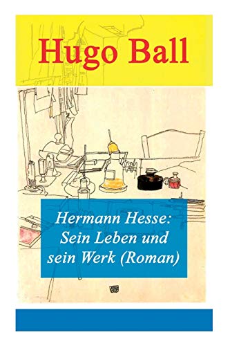 Beispielbild fr Hermann Hesse: Sein Leben und sein Werk (Roman) (German Edition) zum Verkauf von Lucky's Textbooks