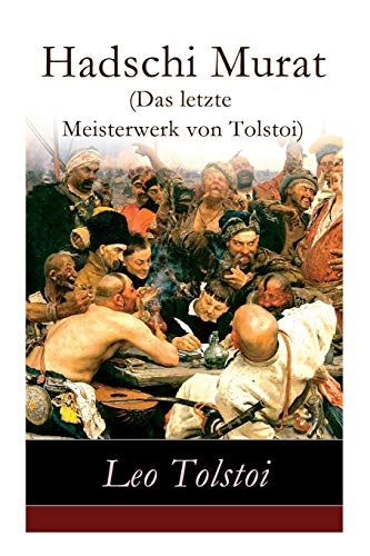 9788026859468: Hadschi Murat (Das letzte Meisterwerk von Tolstoi): Lew Tolstoi: Chadschi Murat (German Edition)