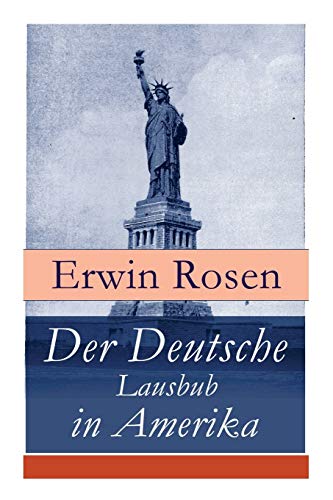 Stock image for Der Deutsche Lausbub in Amerika: Erinnerungen, Reisen und Eindrcke (German Edition) for sale by Lucky's Textbooks