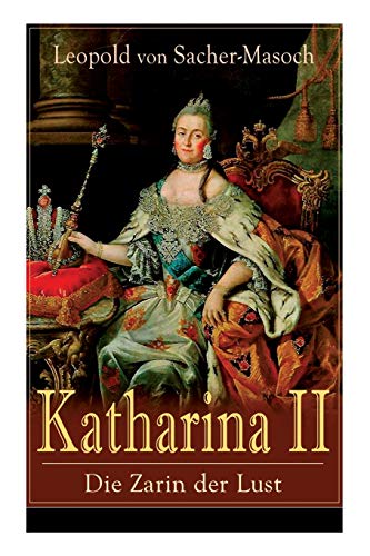 Imagen de archivo de Katharina II: Die Zarin der Lust: Russische Hofgeschichten (German Edition) a la venta por Book Deals