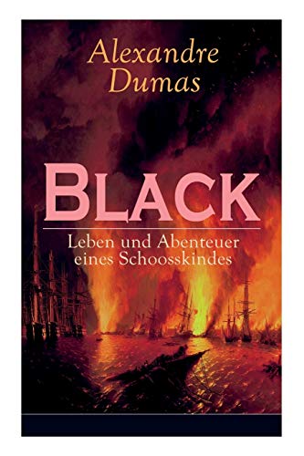 9788026860006: Black: Leben und Abenteuer eines Schoosskindes: Band 1-3: Historischer Roman