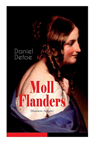 Stock image for Moll Flanders Illustrierte Ausgabe Glck und Unglck der berhmten Moll Flanders for sale by PBShop.store US