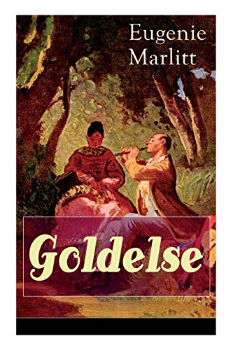 Beispielbild fr Goldelse: Aus der Feder der berhmten Bestseller-Autorin von Das Geheimnis der alten Mamsell, Amtmanns Magd und Die zweite Frau (German Edition) zum Verkauf von Lucky's Textbooks