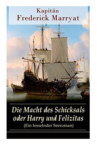 Beispielbild fr Die Macht des Schicksals oder Harry und Felizitas (Ein fesselnder Seeroman): Newton Forster: Im Dienst der Company (Abenteuerroman) (German Edition) zum Verkauf von Lucky's Textbooks