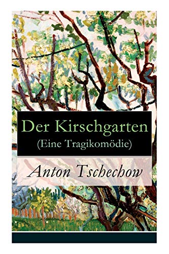Stock image for Der Kirschgarten (Eine Tragikomdie): Eine gesellschaftskritische Komdie in vier Akten (German Edition) for sale by GF Books, Inc.