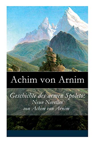 Stock image for Geschichte des armen Spoleto: Neun Novellen von Achim von Arnim (German Edition) for sale by Lucky's Textbooks