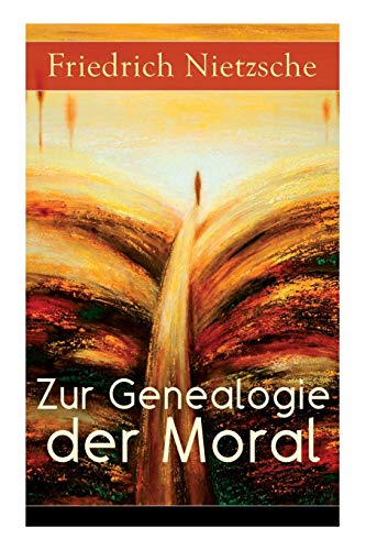 Stock image for Zur Genealogie der Moral: Eine Streitschrift des Autors von "Also sprach Zarathustra", "Der Antichrist" und "Jenseits von Gut und Bse" (German Edition) for sale by GF Books, Inc.