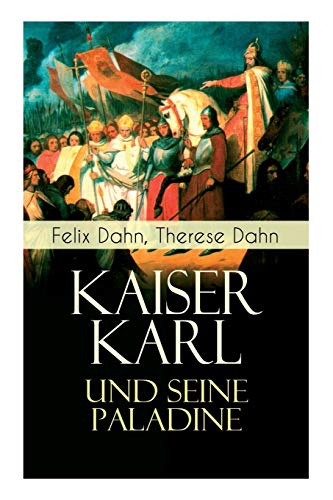 Beispielbild fr Kaiser Karl und seine Paladine: Mittelalter-Roman (German Edition) zum Verkauf von Lucky's Textbooks