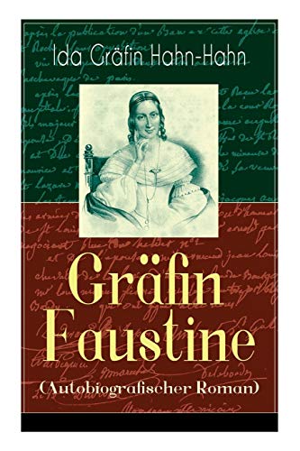 Stock image for Grfin Faustine (Autobiografischer Roman): Die Geschichte einer emanzipierten Grfin (German Edition) for sale by Lucky's Textbooks