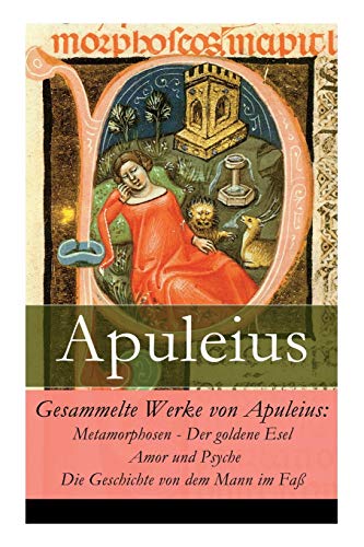 9788026861386: Gesammelte Werke von Apuleius: Metamorphosen - Der goldene Esel + Amor und Psyche + Die Geschichte von dem Mann im Fa