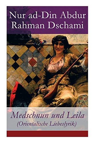 Imagen de archivo de Medschnun und Leila (Orientalische Liebeslyrik) (German Edition) a la venta por Book Deals