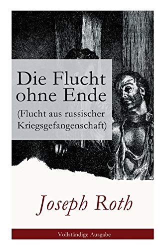 Stock image for Die Flucht ohne Ende (Flucht aus russischer Kriegsgefangenschaft): Biographischer Roman (Erster Weltkrieg) (German Edition) for sale by GF Books, Inc.