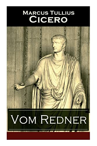 Stock image for Vom Redner: De oratore: Rhetorisches Hauptwerk der Antike (German Edition) for sale by GF Books, Inc.
