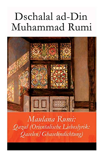 Imagen de archivo de Maulana Rumi: Qazal (Orientalische Liebeslyrik: Qaselen/Ghaselendichtung) (German Edition) a la venta por Lucky's Textbooks