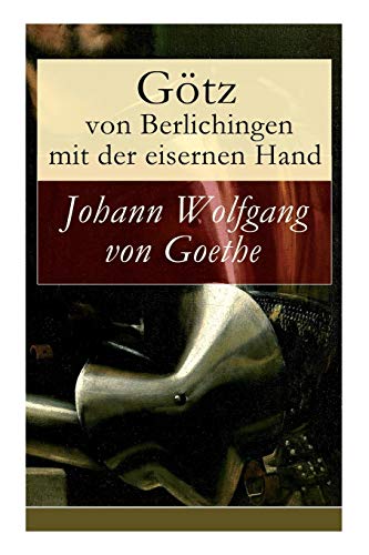 Beispielbild fr Gtz von Berlichingen mit der eisernen Hand: Ein Schauspiel in fnf Aufzgen (German Edition) zum Verkauf von Lucky's Textbooks