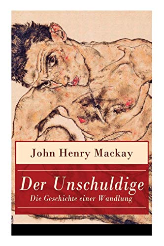 9788026862239: Der Unschuldige - Die Geschichte einer Wandlung: Verstndnis des eigenen sexualemanzipatorischen Ansatzes und Homosexualitt: Verstndnis des eigenen ... Ansatzes und Homosexualitt