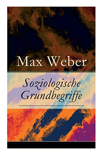 Stock image for Soziologische Grundbegriffe: Die Begriffsdefinitionen einer empirisch arbeitenden Soziologie (German Edition) for sale by Lucky's Textbooks