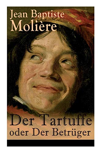 9788026862765: Der Tartuffe oder Der Betrger: Die revolutionre Kritik religisen Heuchlertums und Diktatur
