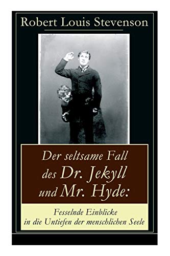 Beispielbild fr Der seltsame Fall des Dr. Jekyll und Mr. Hyde: Fesselnde Einblicke in die Untiefen der menschlichen Seele: Ein Gruselklassiker (German Edition) zum Verkauf von Lucky's Textbooks