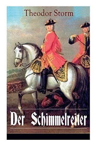 Imagen de archivo de Der Schimmelreiter: Storms Meisternovelle: Ein literarischer Kampf zwischen Aberglaube und Vernunft (German Edition) a la venta por GF Books, Inc.