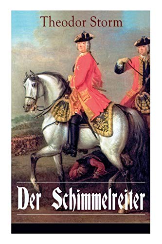 Stock image for Der Schimmelreiter: Storms Meisternovelle: Ein literarischer Kampf zwischen Aberglaube und Vernunft (German Edition) for sale by GF Books, Inc.