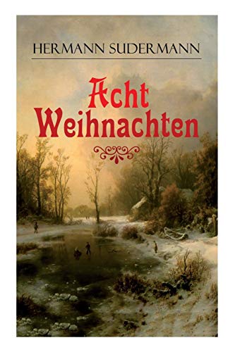 Stock image for Acht Weihnachten: Ein Geschichtenzyklus um das Weihnachtsfest (German Edition) for sale by GF Books, Inc.