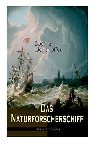 Stock image for Das Naturforscherschiff (Illustrierte Ausgabe): Abenteuerroman - Fahrt der jungen Hamburger mit der Hammonia nach den Besitzungen ihres Vaters in der Sdsee (German Edition) for sale by GF Books, Inc.