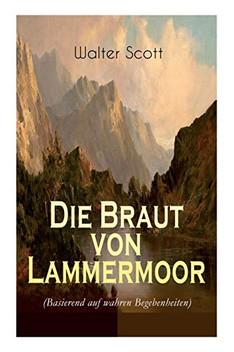 Stock image for Die Braut von Lammermoor (Basierend auf wahren Begebenheiten): Historischer Roman (German Edition) for sale by GF Books, Inc.