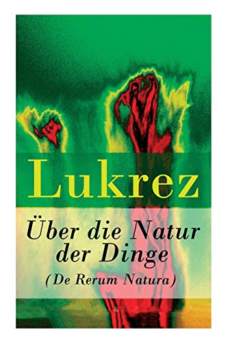 Imagen de archivo de ber die Natur der Dinge (De Rerum Natura) (German Edition) a la venta por Lucky's Textbooks