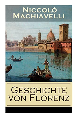 Imagen de archivo de Geschichte von Florenz: Mit Abbildungen - Allgemeine politische Verhltnisse Italiens, von der Vlkerwanderung bis zur Mitte des 15. Jahrhunderts (German Edition) a la venta por GF Books, Inc.