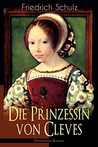 Stock image for Die Prinzessin von Cleves (Historischer Roman): Klassiker der franzsischen Literatur (German Edition) for sale by GF Books, Inc.