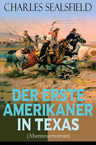 9788026885238: Der erste Amerikaner in Texas (Abenteuerroman): Historischer Wildwestroman (Nathan der Squatter)