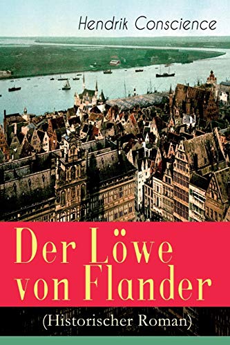 9788026885368: Der Lwe von Flander (Historischer Roman): Die Goldene-Sporen-Schlacht: Eine Geschichte aus dem hundertjhrigen Krieg