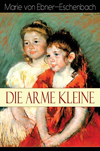 Beispielbild fr Die arme Kleine: Geschichte der vier Kosel-Geschwister (German Edition) zum Verkauf von Lucky's Textbooks