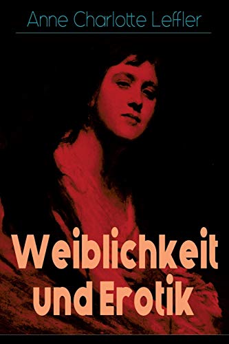 Imagen de archivo de Weiblichkeit und Erotik: Ein Memoirenroman (German Edition) a la venta por Lucky's Textbooks