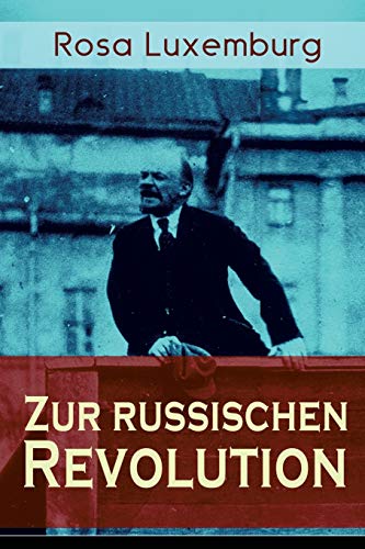 Stock image for Zur russischen Revolution: Kritik der Leninschen Revolutionstheorie (German Edition) for sale by GF Books, Inc.