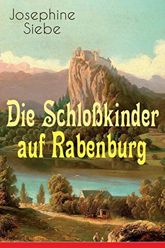 Stock image for Die Schlo kinder auf Rabenburg: Kinder- und Jugendroman for sale by Ria Christie Collections