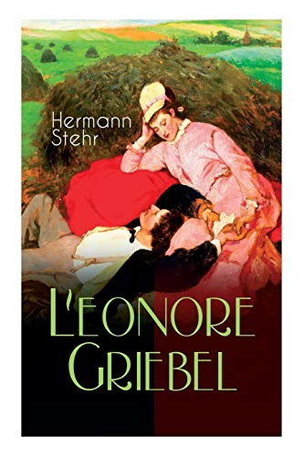 Stock image for Leonore Griebel: Die Geschichte einer Liebe (German Edition) for sale by Lucky's Textbooks