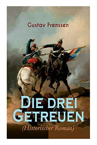 9788026886532: Die drei Getreuen (Historischer Roman): Deutsch-Franzsische Krieg 1870-1871