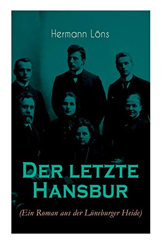 Beispielbild fr Der letzte Hansbur: Familiensaga (Ein Roman aus der Lneburger Heide) (German Edition) zum Verkauf von Lucky's Textbooks