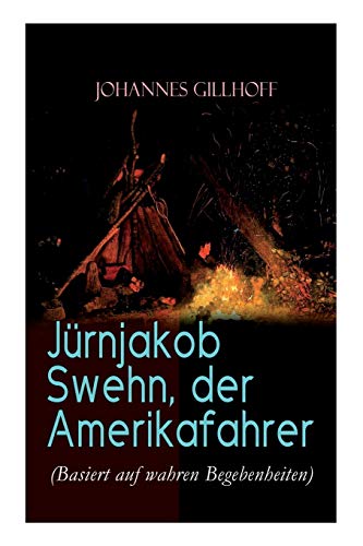 9788026886655: Jrnjakob Swehn, der Amerikafahrer (Basiert auf wahren Begebenheiten): Carl Wiedow: Mecklenburgischer Auswanderer in Amerika (German Edition)