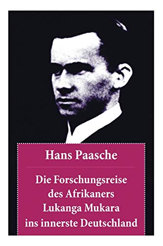 9788026886976: Die Forschungsreise des Afrikaners Lukanga Mukara ins innerste Deutschland: Nach dem Vorbild der Lettres Persanes von Montesquieu: Paasches fiktive, ... Gesellschaft, Umweltverschmutzung und Kolonia