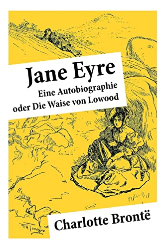 Stock image for Jane Eyre: Eine Autobiographie oder Die Waise von Lowood (German Edition) for sale by GF Books, Inc.