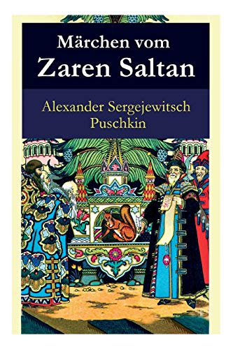 9788026887157: Mrchen vom Zaren Saltan: Mrchen vom Zaren Saltan, von seinem Sohn, dem berhmten, mchtigen Recken Frst Gwidon Saltanowitsch, und von der wunderschnen Schwanenprinzessin