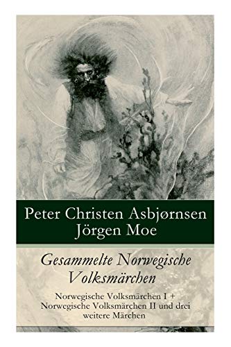 Beispielbild fr Gesammelte Norwegische Volksmrchen: Norwegische Volksmrchen I + Norwegische Volksmrchen II und drei weitere Mrchen (German Edition) zum Verkauf von GF Books, Inc.